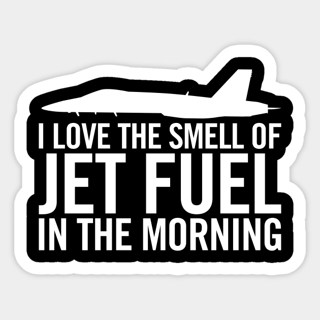 F/A-18 "I love the smell of jet fuel in the morning" Sticker by hobrath